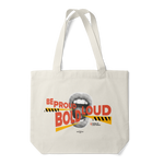 Be Proud Bold Loud Tote