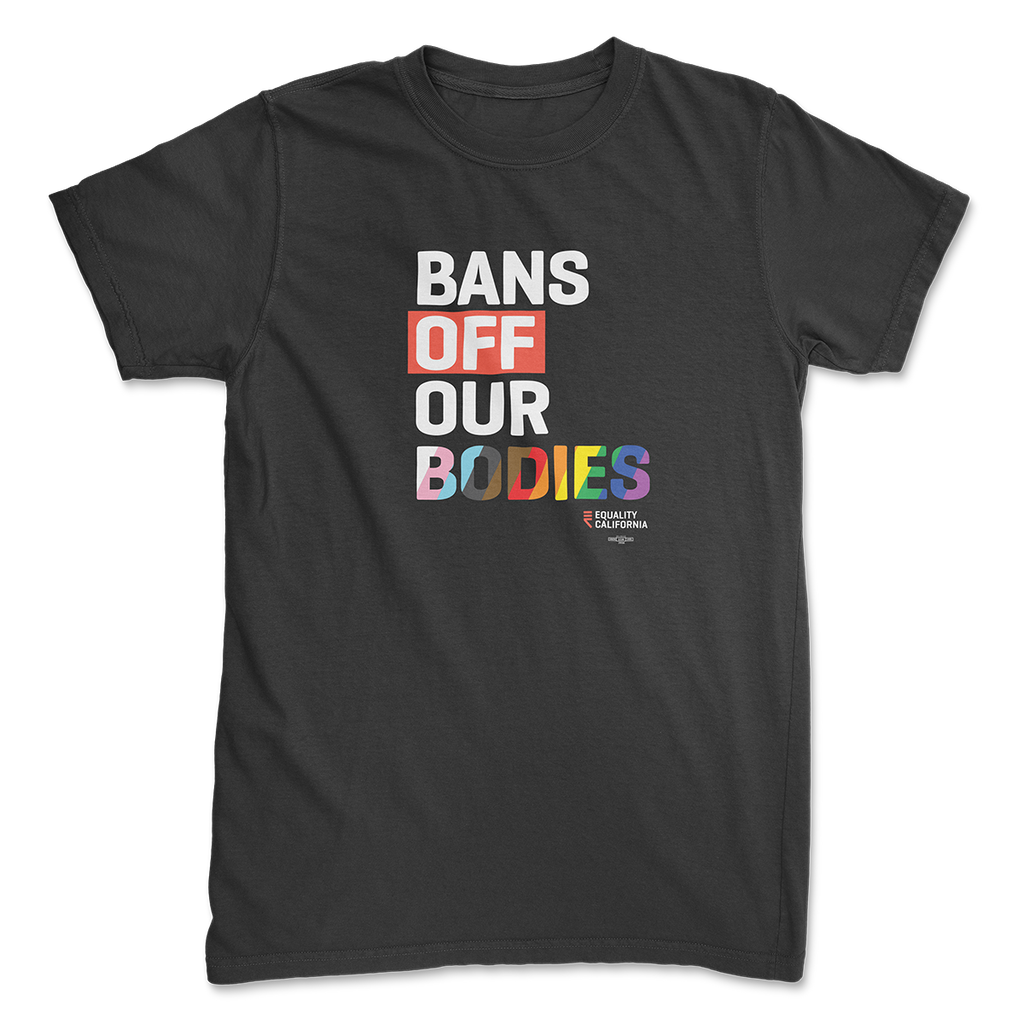 Bans Off Our Bodies Tee Shop Equality California